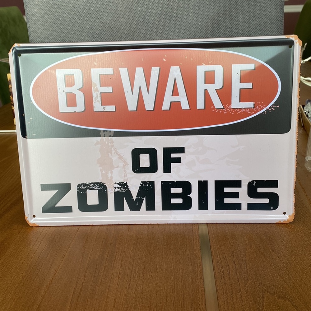 Beware of Zombies Metal Sign. New. Never been used.